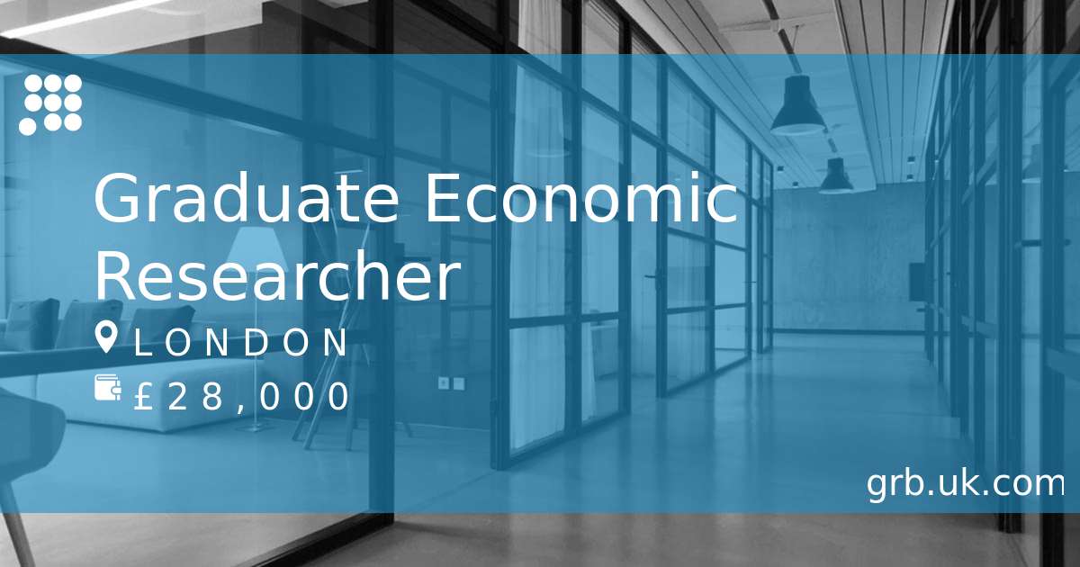 Graduate Economic Researcher Job In London | GRB