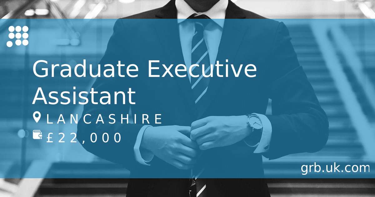 Graduate Executive Assistant Job In Preston | GRB