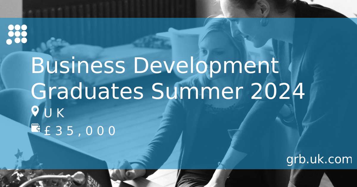 Business Development Graduates Summer 2024 Job | GRB